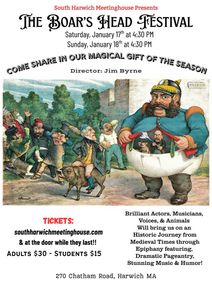 The Boar's Head Festival - Jan 17th and 18th at 4:30 pm - South Harwich Meetinghouse! show poster