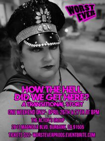 How The Hell Did We Get Here? A Transitional Story show poster