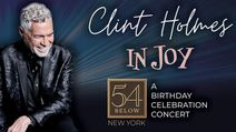 Clint Holmes 'In Joy' LIVE at 54 Below - New York City | May 18, 2026