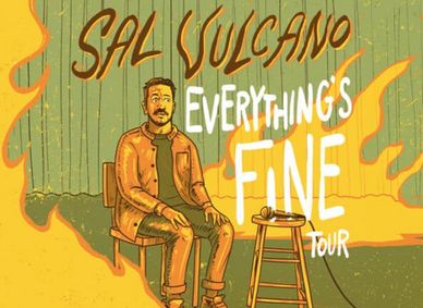 Sal Vulcano: Everything's Fine Tour show poster