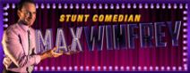 Max Winfrey: Stunt Comedian