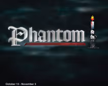 Phantom at The Noel S. Ruiz Theatre
