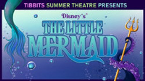 Tibbits Summer Theatre presents Disney’s “The Little Mermaid” show poster