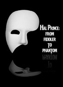 Hal Prince: From Fiddler to Phantom show poster