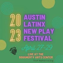 2023 Austin Latinx New Play Festival