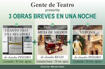 Three short plays: Cuanto vale una heladera by Claudia Piñeiro, Mesa de saldos by Claudio Regis & Verona by Claudia Piñeiro