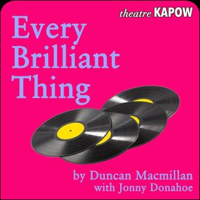 Every Brilliant Thing by Duncan Macmillan show poster