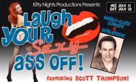Laugh Your Sexy Ass Off featuring SCOTT THOMPSON! show poster