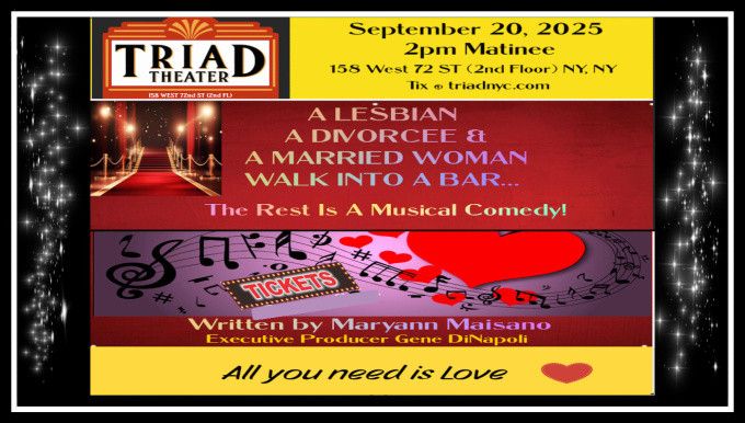 A Lesbian,a Divorcee, & a Married Woman walk into a bar. The rest is a musical comedy