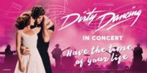 Dirty Dancing in Concert 