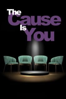 The Cause Is You