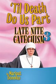 Til Death Do Us Part: Late Night Catachism 3 show poster