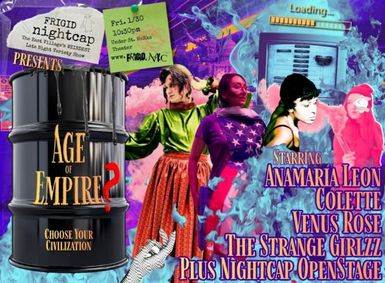 FRIGID Nightcap Presents: AGE OF EMPIRE? show poster
