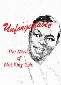 Unforgettable: The Music of Nat King Cole show poster
