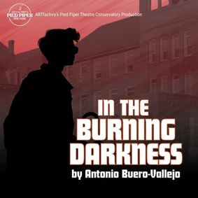 Pied Piper Theatre’s In The Burning Darkness show poster