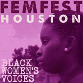 Mildred’s Umbrella Theater Presents FEMFEST HOUSTON: BLACK WOMEN’S VOICES show poster