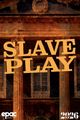 SLAVE PLAY in Philadelphia