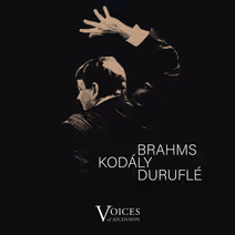 Brahms, Kodály & Duruflé