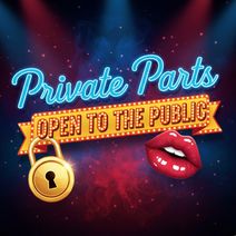 Private Parts Open To The Public Feat. C*CK Talk & The Vagina Monologues