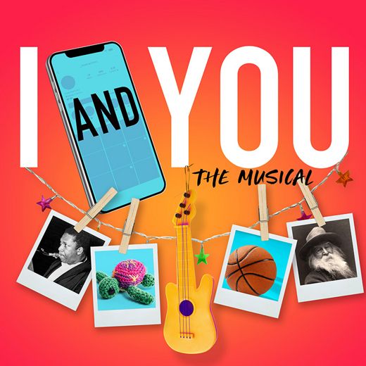I & You: The Musical