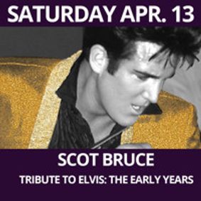 Elvis: The Early Years - Scot Bruce show poster