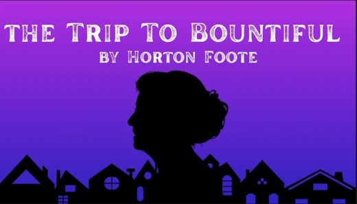 The Trip to Bountiful