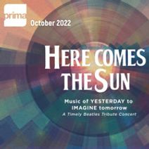 HERE COMES THE SUN: A TIMELY BEATLES TRIBUTE CONCERT 