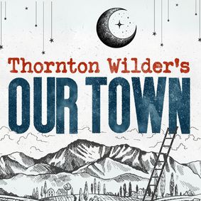 Thornton Wilder's Our Town show poster