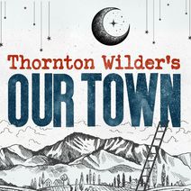 Thornton Wilder's Our Town
