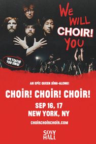 An Epic Queen Sing-Along! Choir! Choir! Choir! Presents: We Will Choir! You show poster