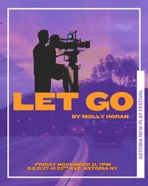 Let Go at the Astoria New Play Festival