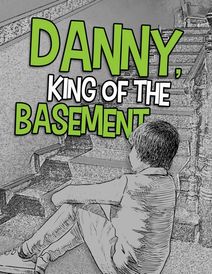 Danny, King of the Basement
