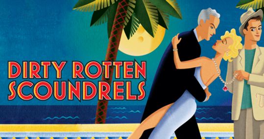 Dirty Rotten Scoundrels show poster