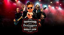 George Thorogood & The Destroyers: The Baddest Show on Earth in Central Virginia