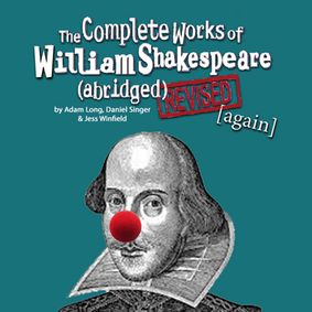 The Complete Works of William Shakespeare (Abridged) show poster