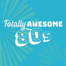 Totally Awesome 80s