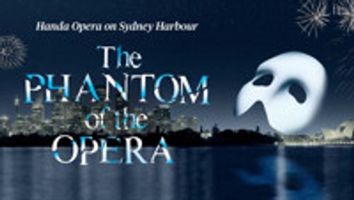 Handa Opera on Sydney Harbour - The Phantom of the Opera show poster