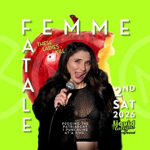 Femme Fatale | Monthly Comedy Show, 2026 Season