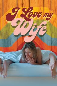 I Love My Wife show poster