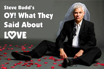 OY! What They Said About Love – Valentine’s Weekend with Steve Budd, one of the Bay Area’s premier comedy performers show poster