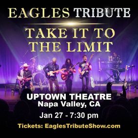 EAGLES TRIBUTE - 'TAKE IT TO THE LIMIT' comes to Napa! show poster