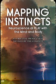 MAPPING INSTINCTS: Neuroscience at PLAY with the Mind and Body show poster
