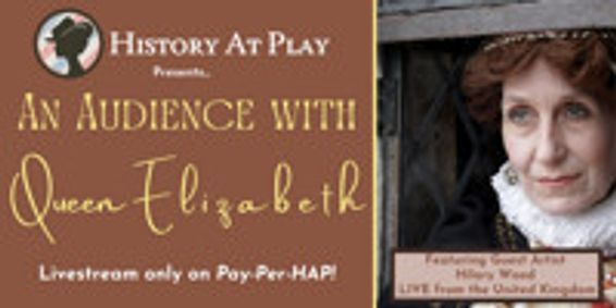 Pay-Per-HAP FINAL EPISODE! An Audience with Queen Elizabeth I show poster
