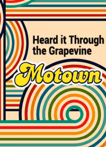 HEARD IT THROUGH THE GRAPEVINE: MOTOWN