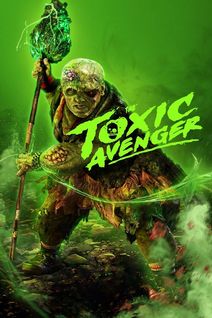 THE TOXIC AVENGER (2025) Sept 12 – 18