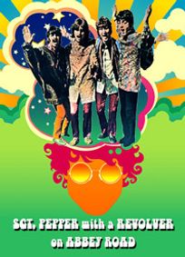 Sgt. Pepper With A Revolver On Abbey Road show poster