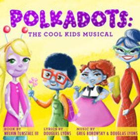 Polkadots: The Cool Kids Musical show poster