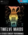 Twelve Maids: A Staged Concert Performance in Off-Off-Broadway