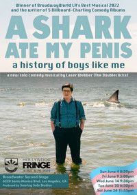 A SHARK ATE MY PENIS: A HISTORY OF BOYS LIKE ME Written & Performed by Laser Webber show poster