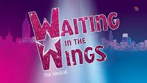 Waiting in the Wings: The Musical